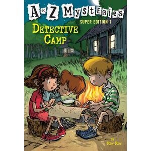 A to Z Mysteries Super Edition 1: Detective Camp -- Ron Roy